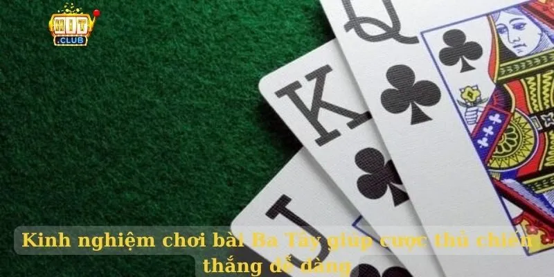 Kinh nghiệm chơi bài Ba Tây giúp cược thủ chiến thắng dễ dàng