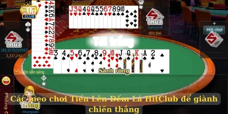 Các mẹo chơi Tiến Lên Đếm Lá HitClub để giành chiến thắng