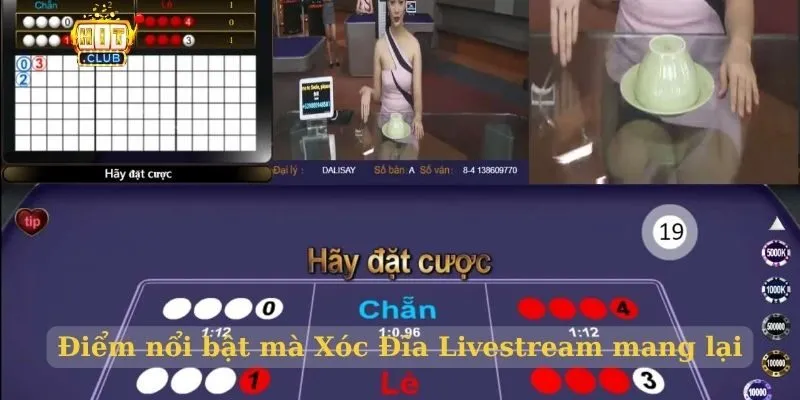Điểm nổi bật mà Xóc Đĩa Livestream mang lại